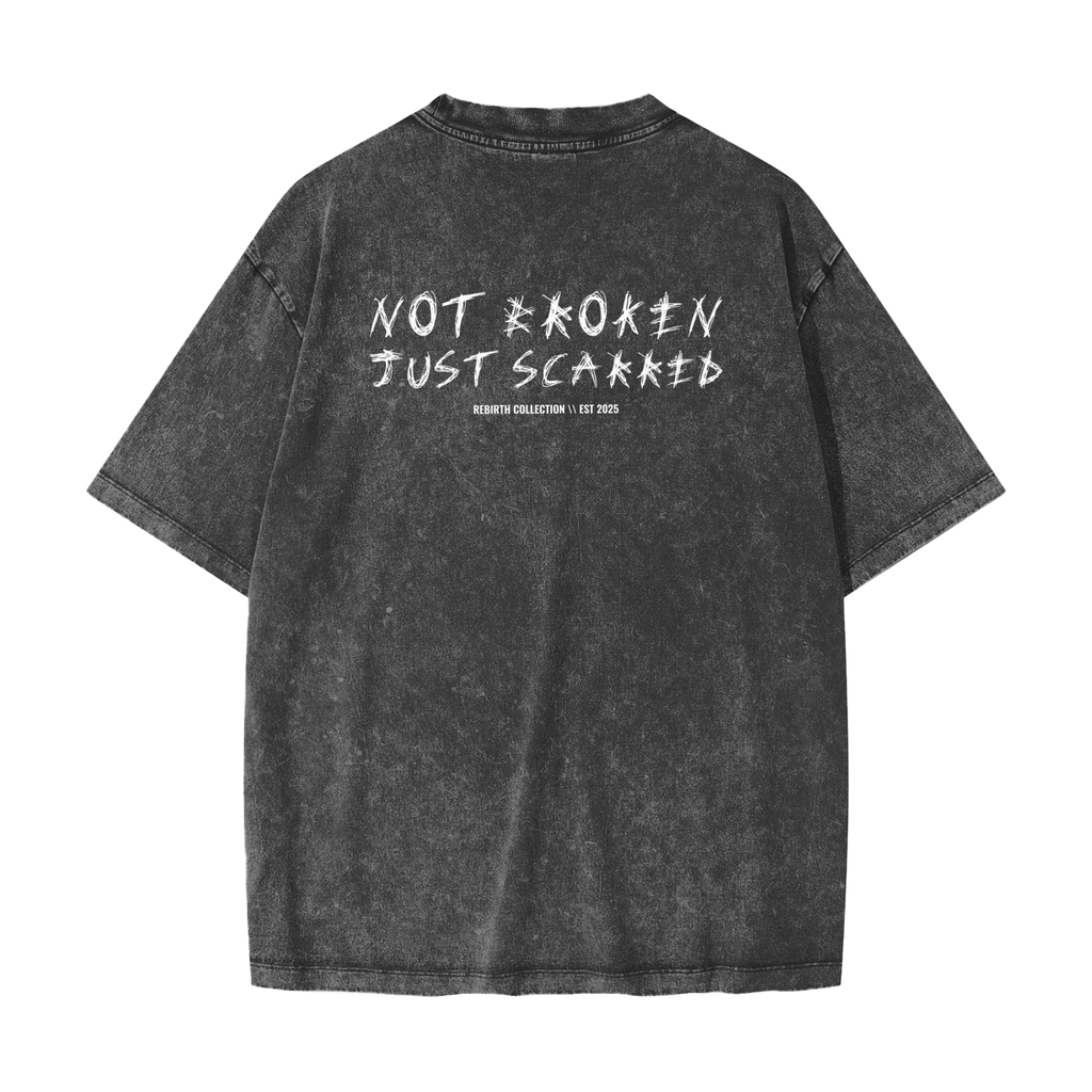 "NOT BROKEN. JUST SCARRED." HEAVY WASHED TEE