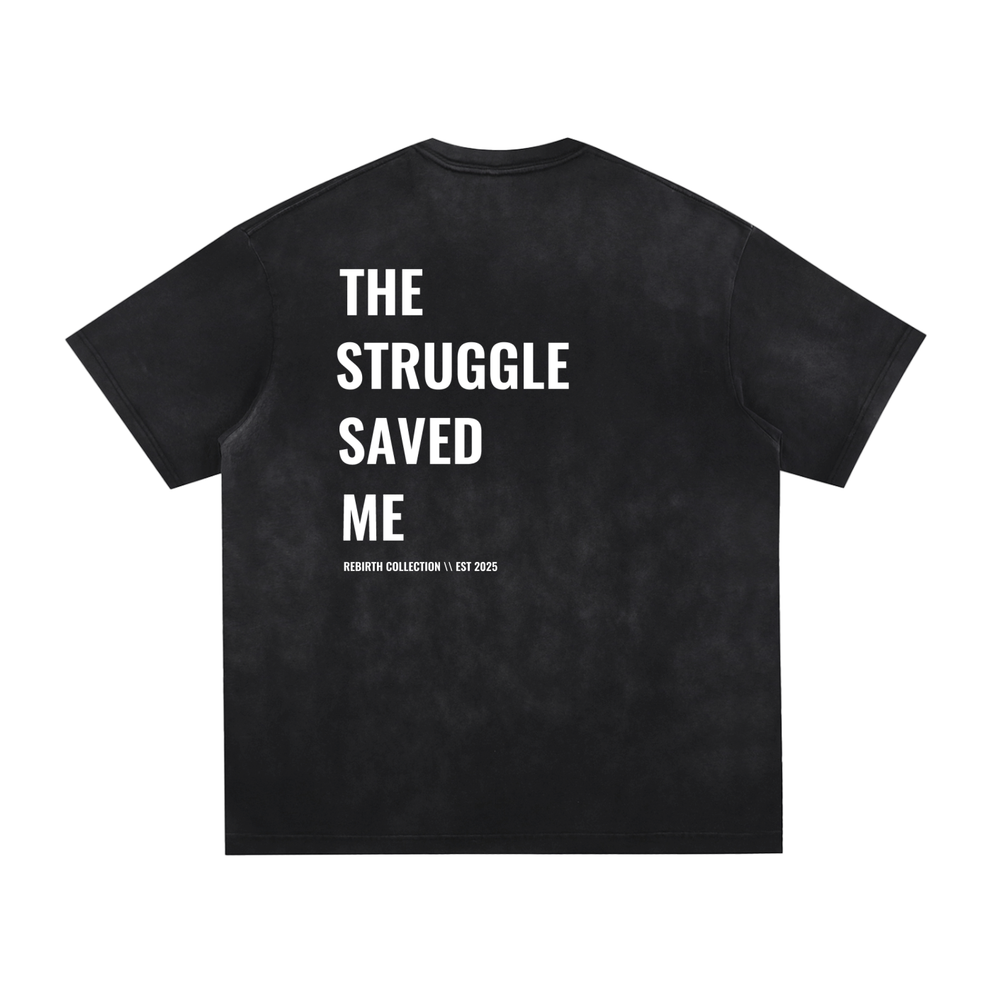 "THE STRUGGLE SAVED ME" TEE