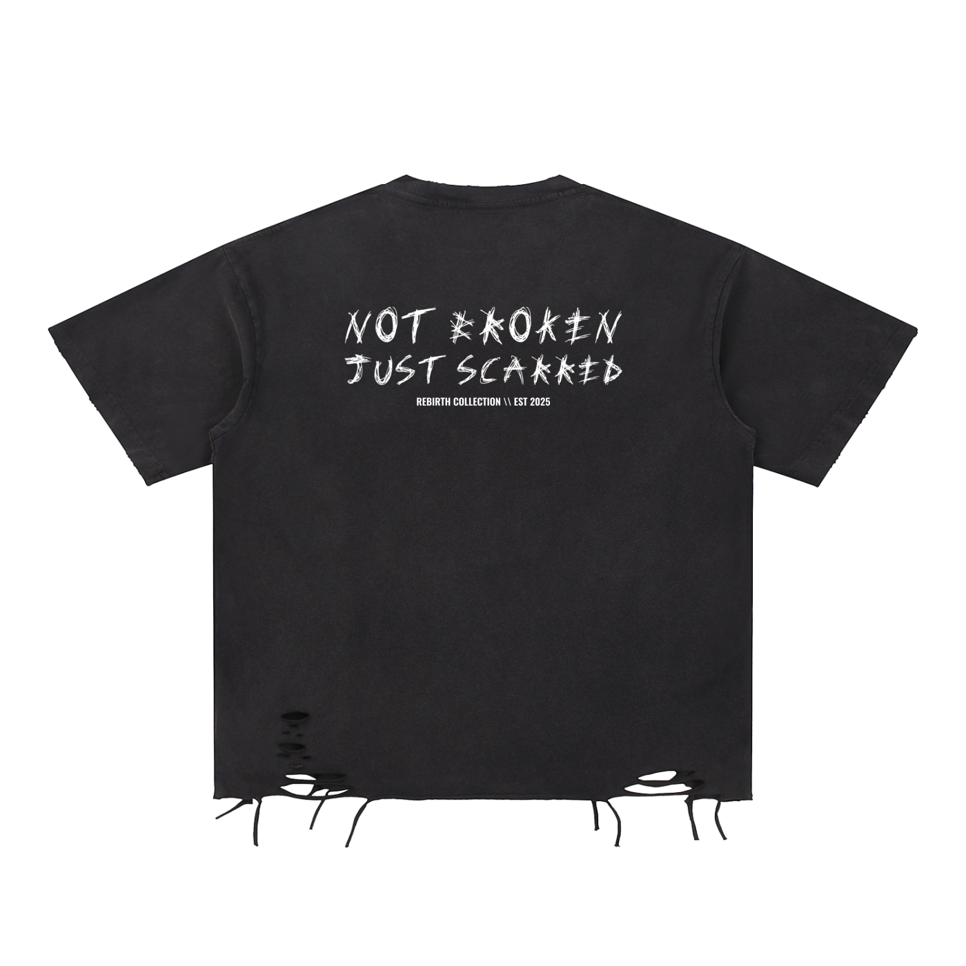 "NOT BROKEN. JUST SCARRED." RAW-HEM T SHIRT